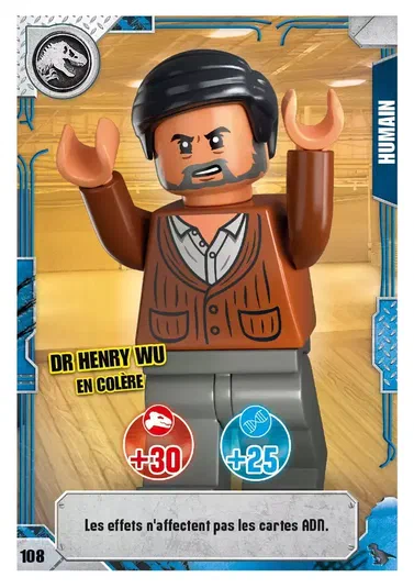 Carte de collection du jeu Lego Jurassic World présentant la figurine Dr Henry Wu en colère, affichant une valeur de force de +30 et un bonus ADN de +25 sur le numéro 108.