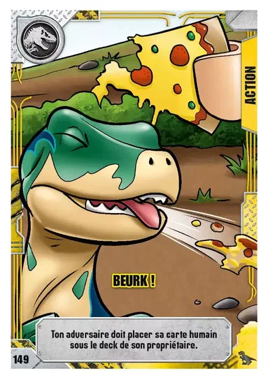 Carte de jeu LEGO Jurassic World : un dinosaure vert dégoûté par une pizza qui tombe dans sa bouche. Texte 'BEURK !' et instruction pour l’adversaire.